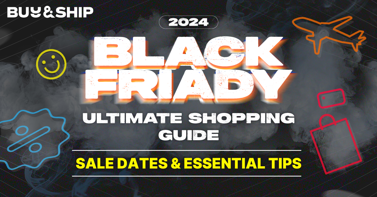 Black Friday 2024 Key Dates & Tips for Overseas Shopping Buy&Ship UK